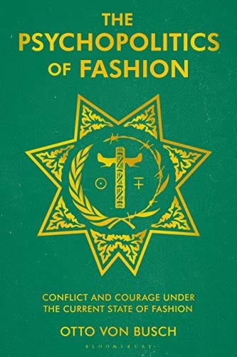 Psychopolitics of Fashion: Conflict and Courage under the Current State of Fashion