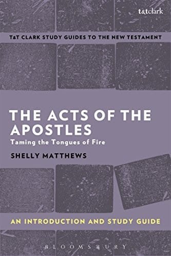 The Acts of the Apostles: an introduction and study guide : taming the tongues of fire