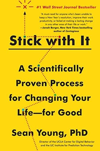 Stick with it: a scientifically proven process for changing your life -- for good