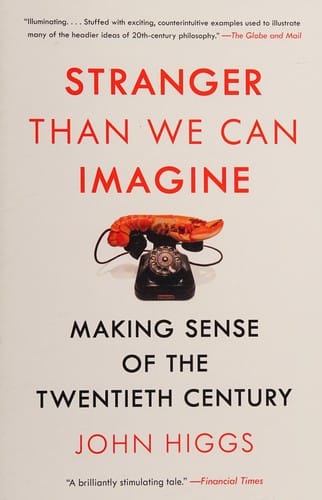 Stranger Than We Can Imagine: An Alternative History of the 20th Century