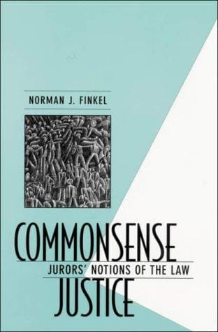 Commonsense Justice: Jurors' Notions of the Law