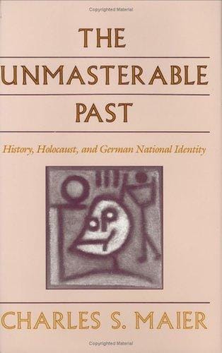The unmasterable past: History, holocaust, and German national identity