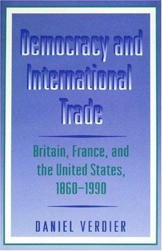 Democracy and international trade: Britain, France, and the United States, 1860-1990