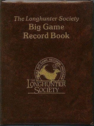 The Longhunter Society Big Game Record Book