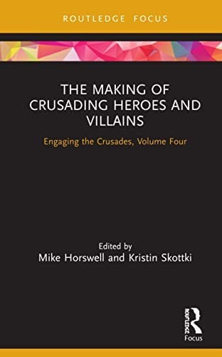 Making of Crusading Heroes and Villains: Engaging the Crusades, Volume Four