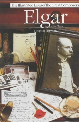 Elgar (Illustrated Lives of the Great Composers Series) (Illustrated Lives of the Great Composers Series)