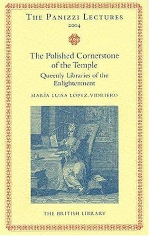 Polished Cornerstone of the Temple: Queenly Libraries of the Enlightenment (BRITL - Panizzi Lectures)