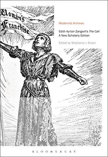 Edith Ayrton Zangwill's the Call: A New Scholarly Edition