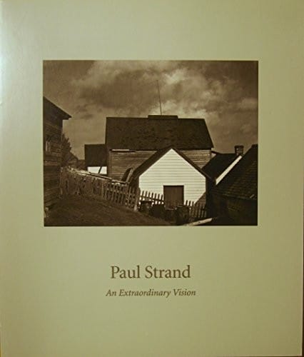 Paul Strand: An Extraordinary Vision