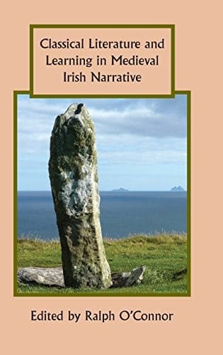Classical Literature and Learning in Medieval Irish Narrative