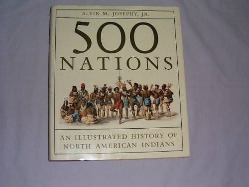 500 nations: an illustrated history of North American Indians : based on a documentary filmscript by Jack Leustig ... [et al.].