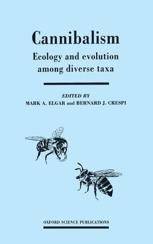 Cannibalism: ecology and evolution among diverse taxa