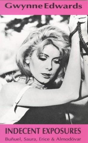 Indecent exposures: Buñuel, Saura, Erice & Almodóvar