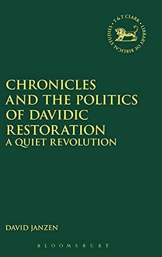 Chronicles and the Politics of Davidic Restoration: A Quiet Revolution