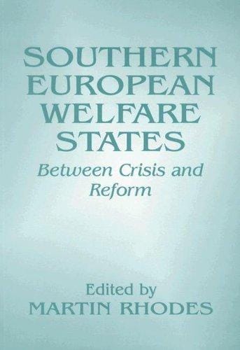 Southern European Welfare States: Between Crisis and Reform