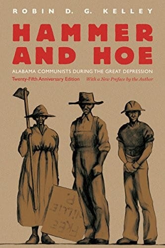 Hammer and hoe: Alabama Communists during the Great Depression