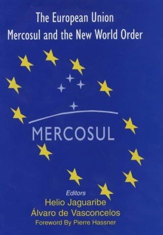 The European Union, MERCOSUL, and the new world order
