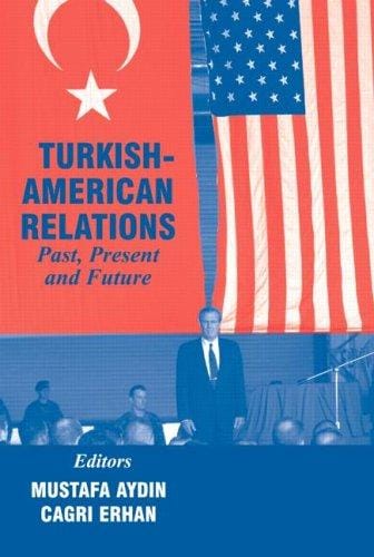 Turkish-American Relations: Past, Present and Future