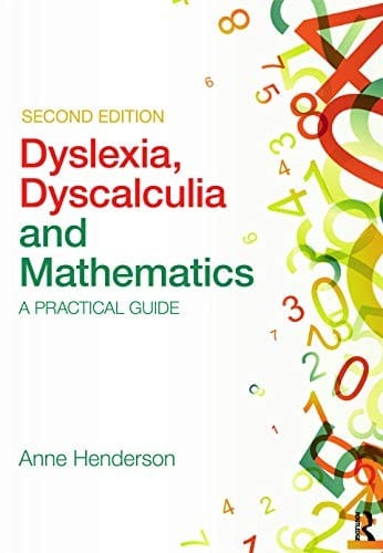 Dyslexia, dyscalculia, and mathematics: a practical guide