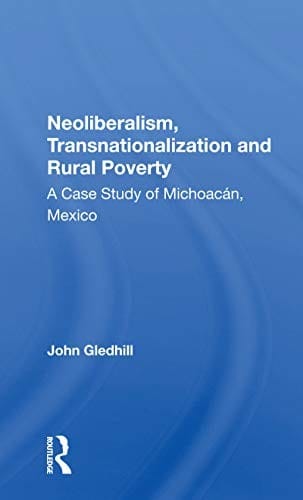 Neoliberalism Transnationalization and Rural Poverty