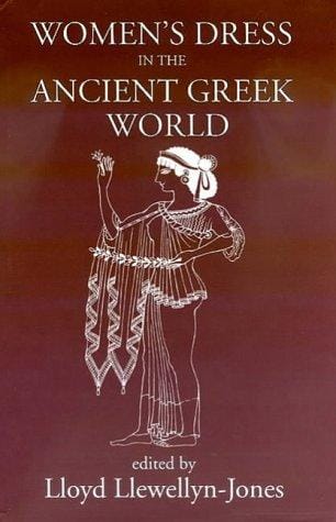 Women's Dress in the Ancient Greek World (Classical Press of Wales)