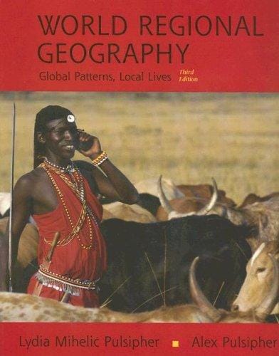 World regional geography: global patterns, local lives
