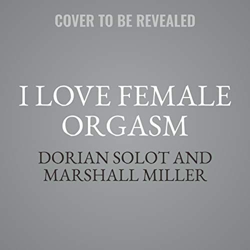 I Love Female Orgasm: Library Edition