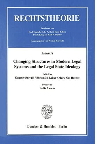 Changing structures in modern legal systems and the legal state ideology
