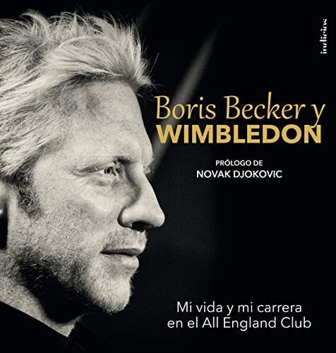 Boris Becker y Wimbledon: Mi vida y mi carrera en el All England Club