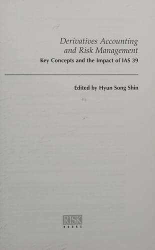 Derivatives accounting and risk management: key concepts and the impact of IAS 39