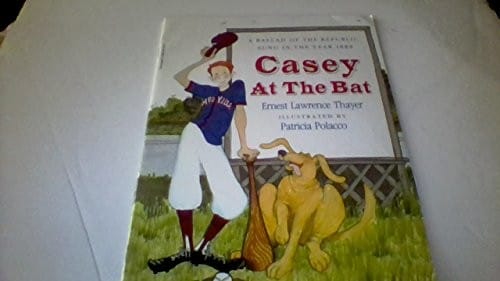 Casey at the bat: A ballad of the Republic, sung in the year 1888