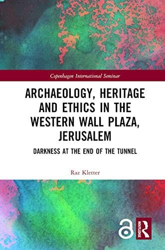 Archaeology Heritage and Ethics in the Western Wall Plaza Jerusalem