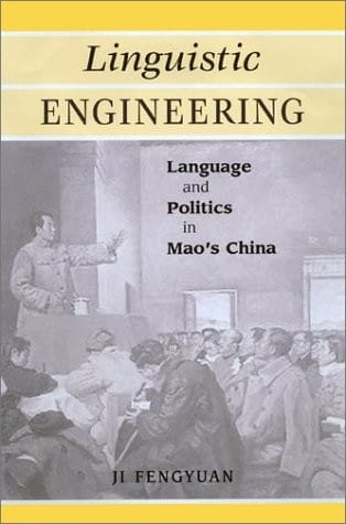 Linguistic engineering: language and politics in Mao's China