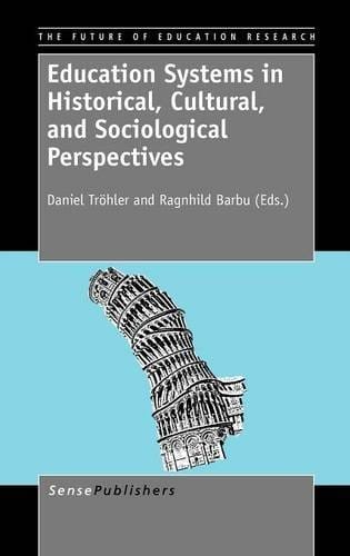 Education systems in historical, cultural, and sociological perspectives