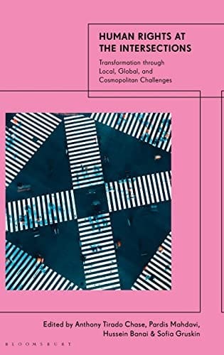 Human Rights at the Intersections: Transformation Through Local, Global, and Cosmopolitan Challenges
