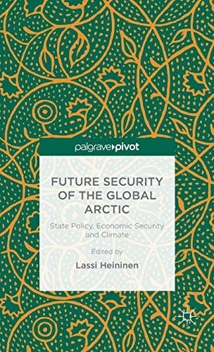 Future security of the global Arctic: state policy, economic security, and climate