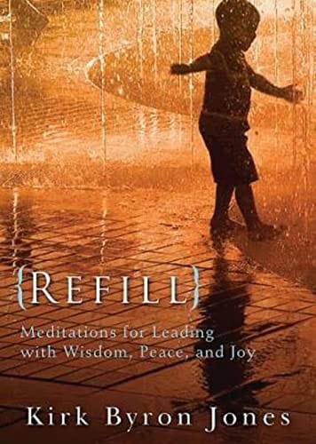 Refill: meditations for leading with wisdom, peace, and joy
