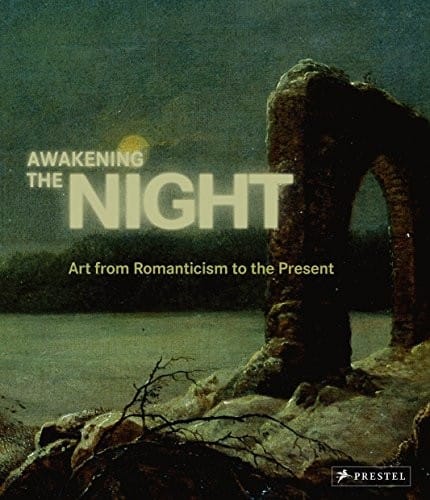 Awakening the night: art from Romanticism to the present