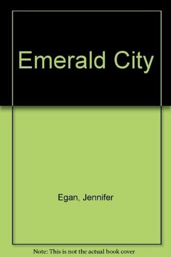 Emerald City: the collected works of Jennifer Egan.