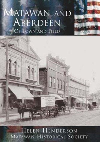 Matawan and Aberdeen: Of Town and Field (Making of America) (The Making of America Series)