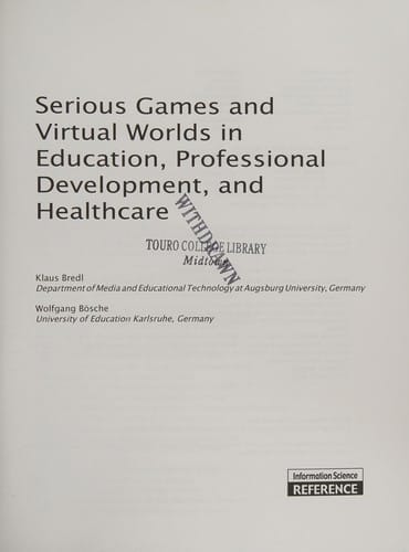 Serious games and virtual worlds in education, professional development, and healthcare