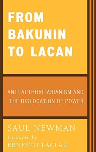 From Bakunin to Lacan: anti-authoritarianism and the dislocation of power