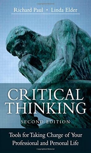 Critical thinking: tools for taking charge of your professional and personal life