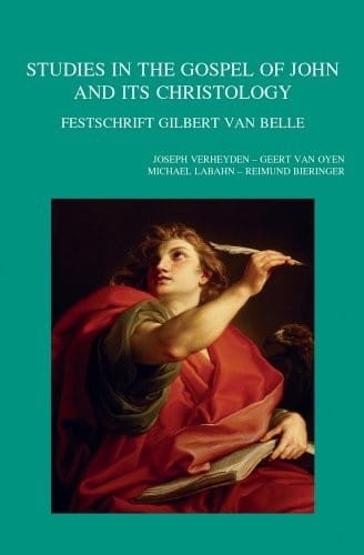 Studies in the Gospel of John and its christology: Festschrift Gilbert van Belle