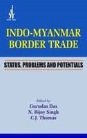 Indo-Myanmar border trade: status, problems, and potentials