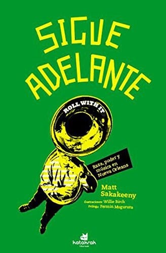 Sigue adelante: Raza, poder y música en Nueva Orleans