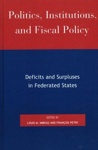 Politics, Institutions, and Fiscal Policy: Deficits and Surpluses in Federated States (Studies in Public Policy)