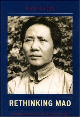 Rethinking Mao: Explorations in Mao Zedong's Thought