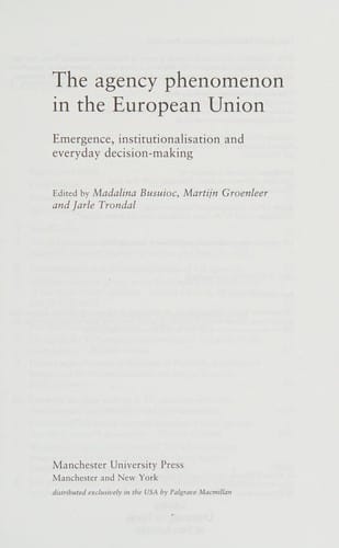 Agency Phenomenon in the European Union: Emergence, Institutionalisation and Everyday Decision-Making