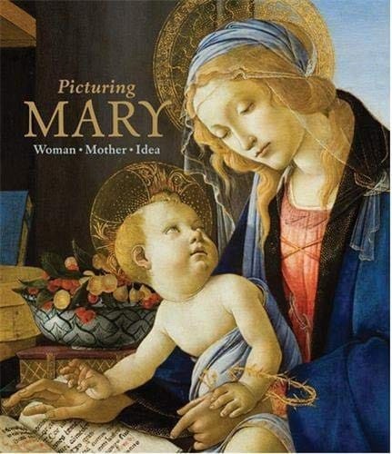 Picturing Mary: woman, mother, idea